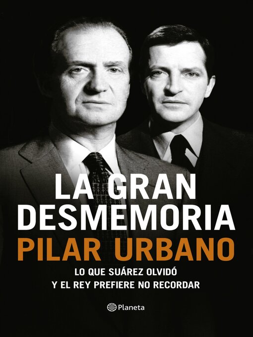 Title details for La gran desmemoria by Pilar Urbano - Available